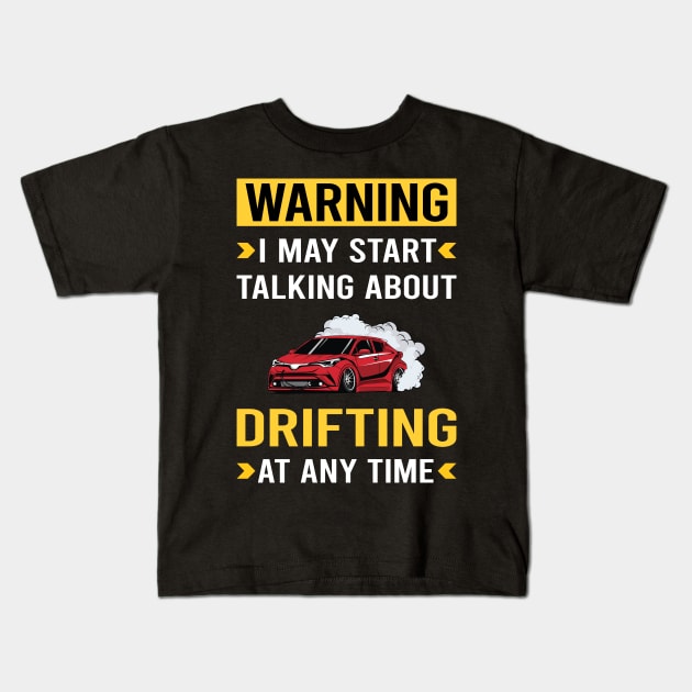 Warning Drifting Drift Kids T-Shirt by Bourguignon Aror